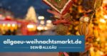 Weihnachtsmärkte im Allgäu - Weihnachststimmung - DEIN✿ALLGÄU